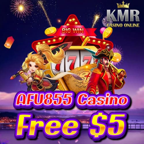 កាស៊ីណូ AFU855 – ចុះឈ្មោះថ្ងៃនេះ និងទទួលបានប្រាក់រង្វាន់ឥតគិតថ្លៃ $5
